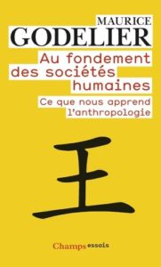 Au fondement des sociétés humaines - Ce que nous apprend l'anthropologie