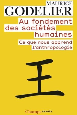 Au fondement des sociétés humaines - Ce que nous apprend l'anthropologie